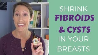 4  Easy & Non-Invasive Natural Ways to Shrink Cysts and Fibroids in the Breast