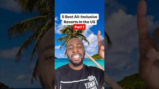 Best All Inclusive Resorts in The US #travel