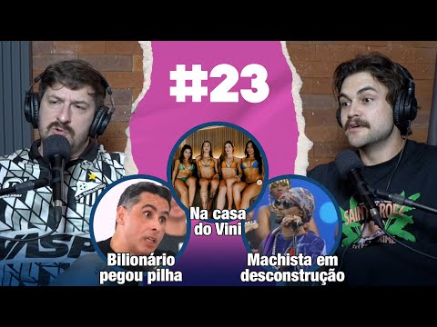 #023 Bilionário pega pilha, Garrido ex top, tatuagem do kct, 1a turbulência do casal virgini jr e +