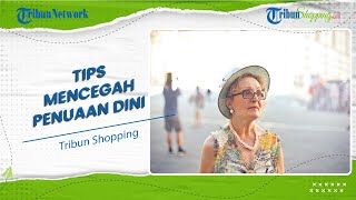 Ini Sederet Tips Pola Hidup Sehat yang Wajib Dilakukan, jika Ingin Memperlambat Penuaan Dini