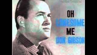 Don Gibson- Oh Lonesome Me
