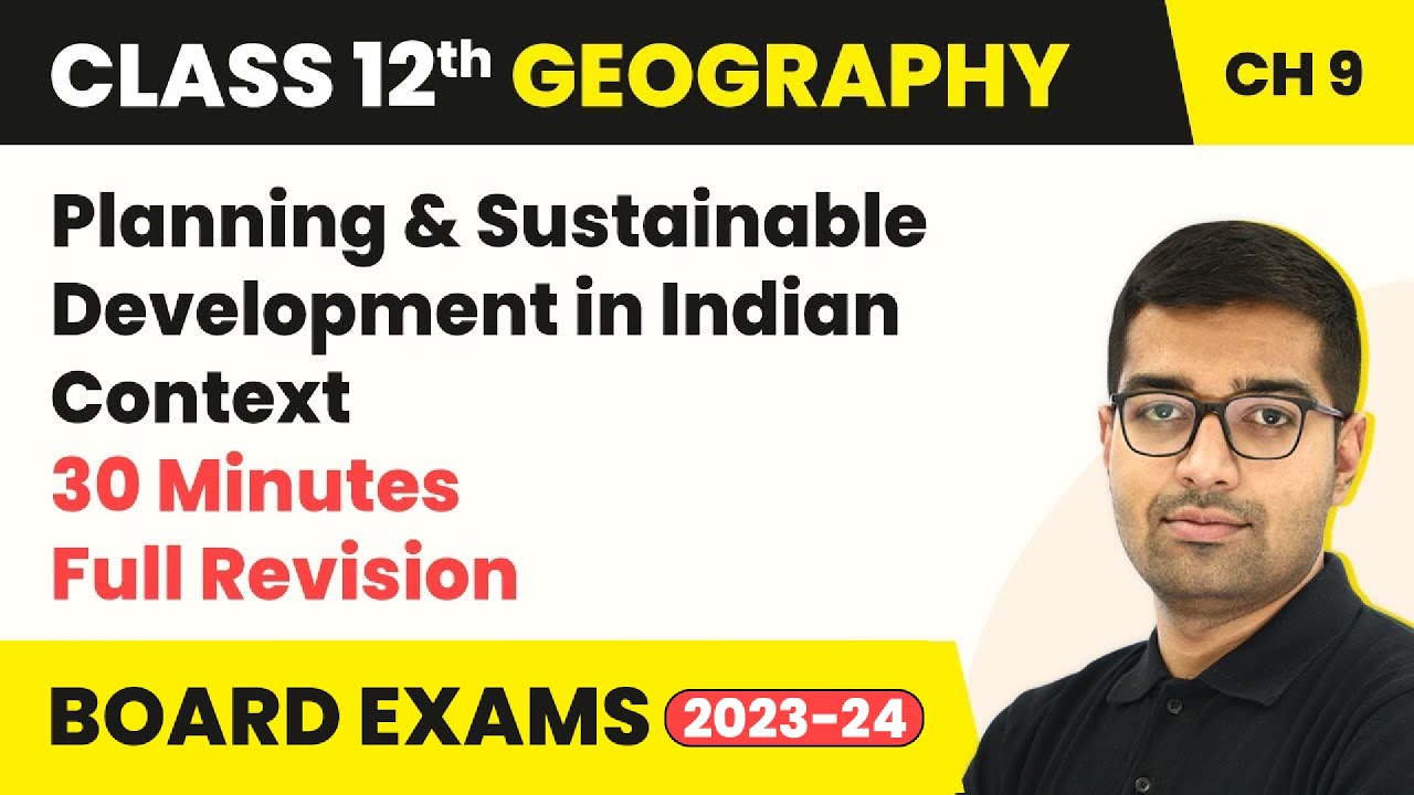 Planning & Sustainable Development in Indian Context- Full Revision | Class 12 Geography Ch9 2022-23