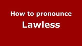 How to pronounce Lawless