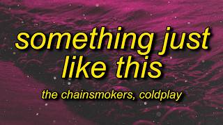 Download lagu The Chainsmokers & Coldplay - Something Just Like This (Lyrics) mp3