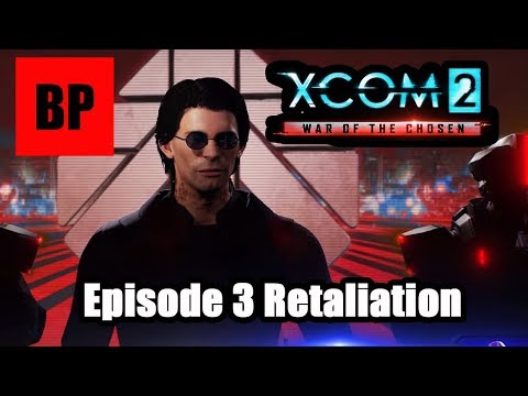 XCOM 2 - War of the Chosen - Brian Plays - Episode 3 - Retaliation