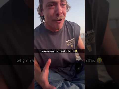 Why do women make men feel like this?
