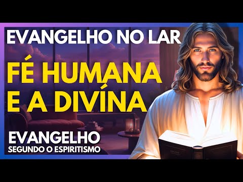 HUMAN AND DIVINE FAITH - CHAPTER 19 | Virtual Home Gospel