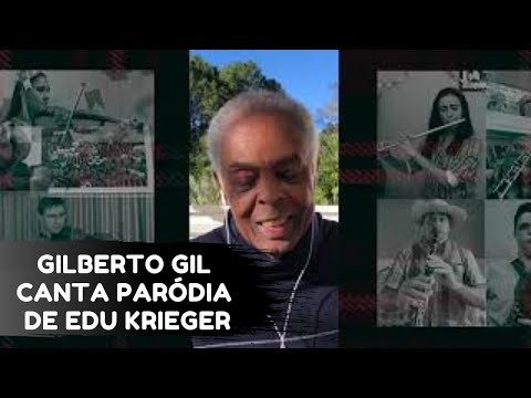 Gilberto Gil canta paródia escrita por Edu Krieger