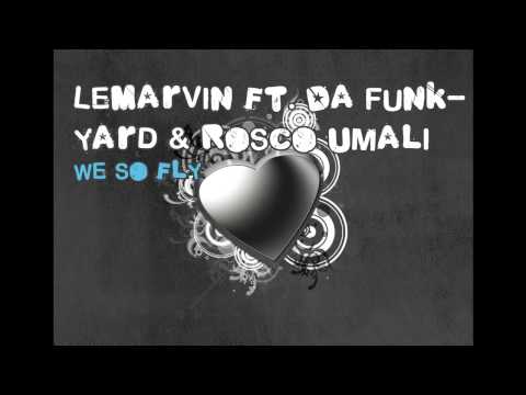 Lemarvin ft. Da Funkyard & Rosco Umali - We So Fly (2009) [RnB4u.in]