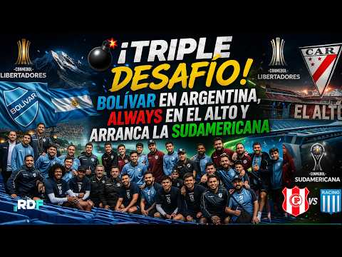 ¡TRIPLE DESAFÍO! Bolívar en Argentina, Always en El Alto y arranca la Sudamericana | RDF