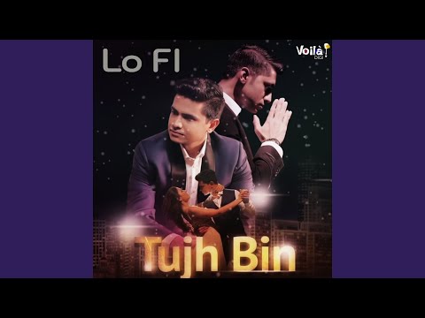 Tujh Bin (Lo-Fi)