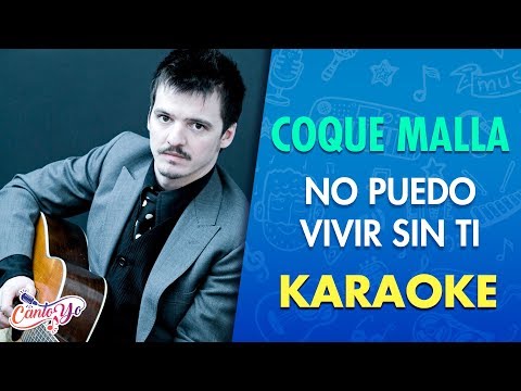 Coque Malla - No puedo vivir sin ti (Kareoke) | CantoYo