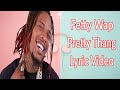 Fetty Wap Pretty Thang Lyric Video