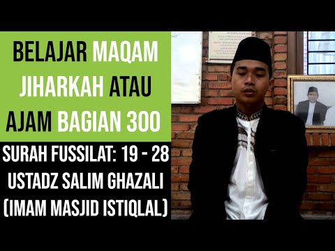 Maqam Jiharkah / Ajam 300 - Surah Fussilat: 19 - 28 - Ustadz Salim Ghazali +nahawand