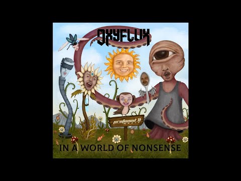 Oxyflux - In a World of Nonsense