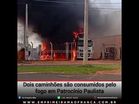 Dois caminhões são consumidos pelo fogo em Patrocínio Paulista