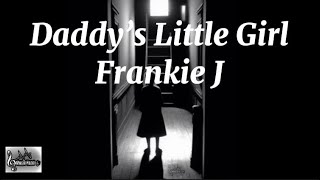 Frankie J - Daddy’s Little Girl ( Lyrics )