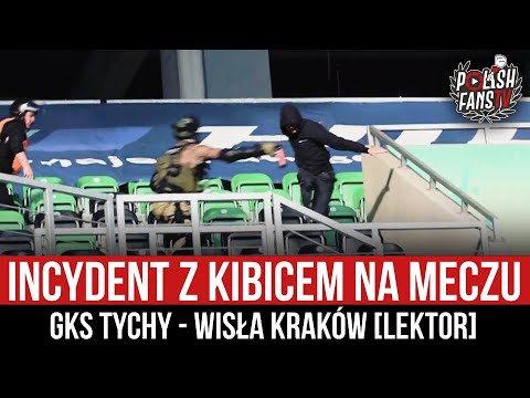 Incydent z kibicem na meczu GKS Tychy - Wisła Kraków [LEKTOR] (13.08.2022 r.)