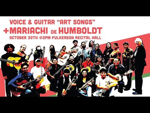 Cal Poly Humboldt - Guitar Ensemble, Mariachi de Humboldt, and Voice Recital 10/30/22