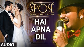 Hai Apna Dil l Full Audio Song  The Xpose l Himesh