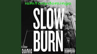 Slow burn Music Video