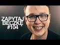 DZIKI GONCIARZ - Zapytaj Beczkę #104 