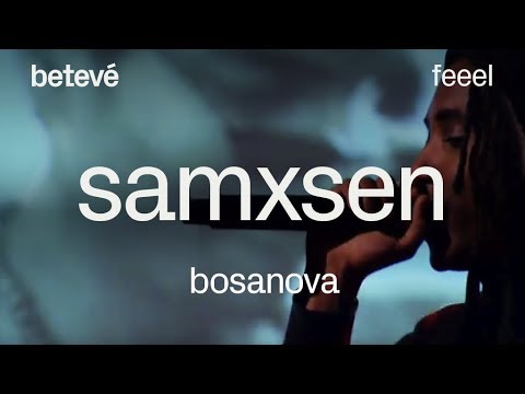 Samxsen 'Bosanova' - Feeel | betevé