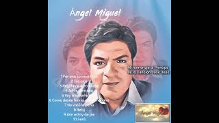 Como deseo hoy que sea mañana José José - Ángel Miguel.