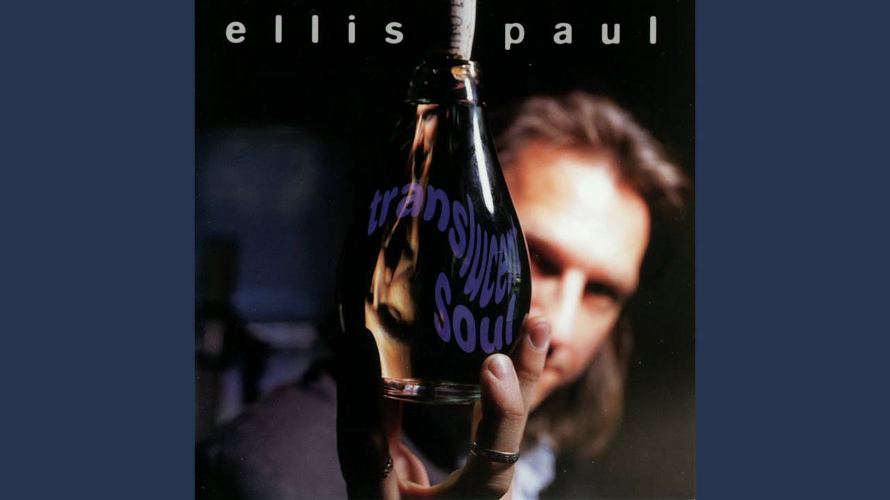 Ellis Paul - Translucent Soul