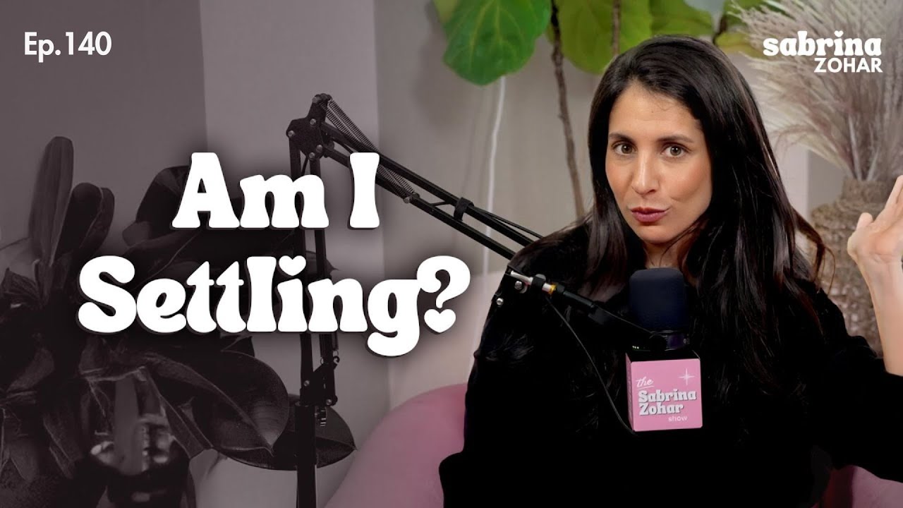 Why You Keep Settling (and How to Finally Choose Yourself) | Sabrina Zohar