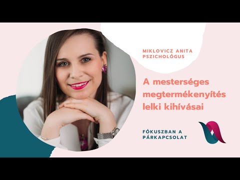 A mesterséges megtermékenyítés lelki kihívásai - Fókuszban a párkapcsolat Miklovicz Anita, Truviva