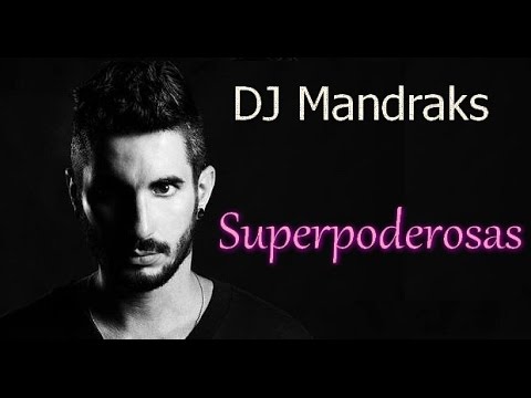 DJ Mandraks - Superpoderosas