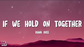 Diana Ross - If We Hold On Together [Lyrics]