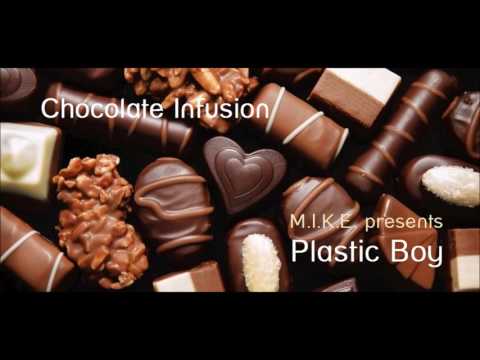 M.I.K.E. pres. Plastic Boy - Chocolate Infusion (Original Mix)