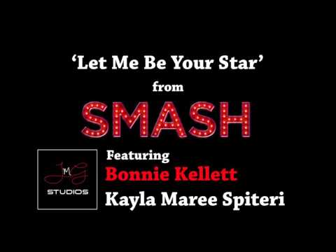 Let Me Be Your Star - From Smash (TV Series) feat. Bonnie Kellett and Kayla Maree Spiteri