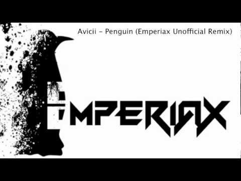 Avicii - Penguin (Emperiax Unofficial Remix)