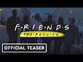 Friends: The Reunion - Official Teaser Trailer (2021) HBO Max