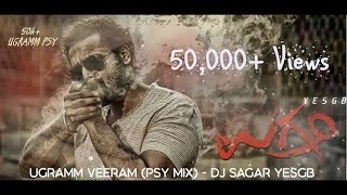 Ugramm Veeram (Psy Mix) - DJ Sagar YesGB  Srimural