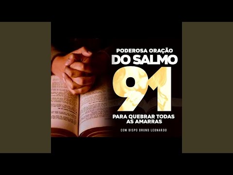 Poderosa Oração do Salmo 91 para Quebrar Todas as Amarras