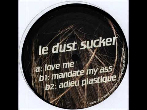 Le Dust Sucker - Love me