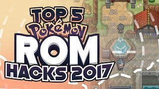 Top 5 Pokemon Rom hacks 2017 (New & Upcoming!)