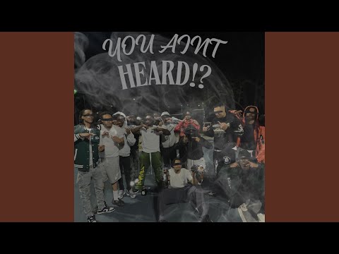 YOU AINT HEARD!?