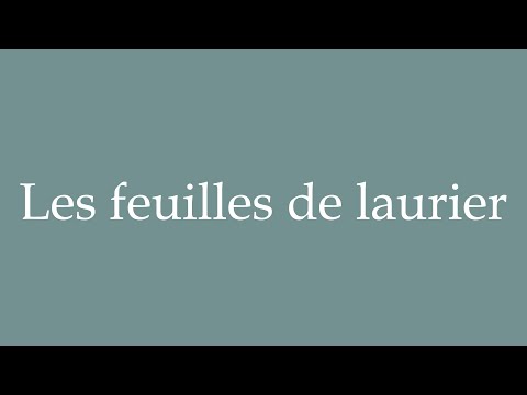 How to Pronounce ''Les feuilles de laurier'' (Laurel leaves) Correctly in French