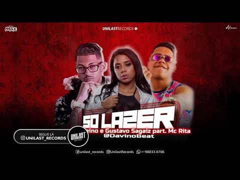 GUSTAVO SAGAIZ E MC REINO   SO LAZER  FEAT  MC RITA   Prod  DavinoBeat   Unilast Records