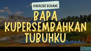 Download lagu BAPA KUPERSEMBAHKAN TUBUHKU ( KARAOKE LIRIK ) - LAGU ROHANI KRISTEN mp3 Download lagu BAPA KUPERSEMBAHKAN TUBUHKU ( KARAOKE LIRIK ) - LAGU ROHANI KRISTEN mp3