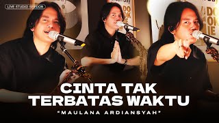 Download lagu Maulana Ardiansyah - Cinta Tak Terbatas Waktu (Live Studio Session) | Andaikan malam yang sepi mp3