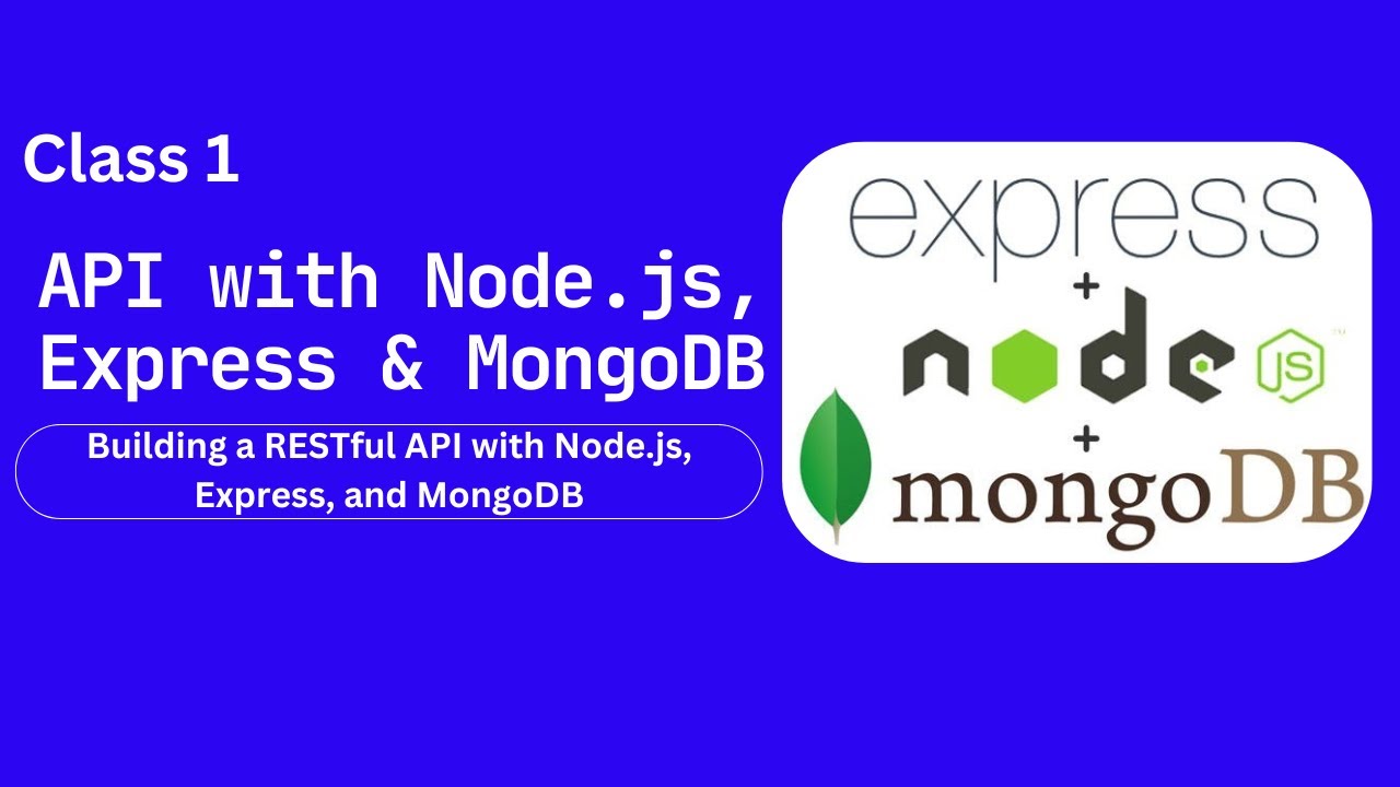 API Class 1: Building a RESTful API with Node.js, Express, and MongoDB
