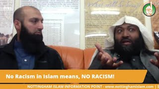 No Racism in Islam means, NO RACISM!