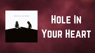 Royal Blood - Hole In Your Heart (Lyrics)