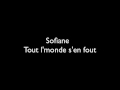 Sofiane - Tout l'monde s'en fout (lyrics)